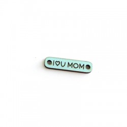 Conector de Madera con "I LOVE YOU MOM" 6x24mm